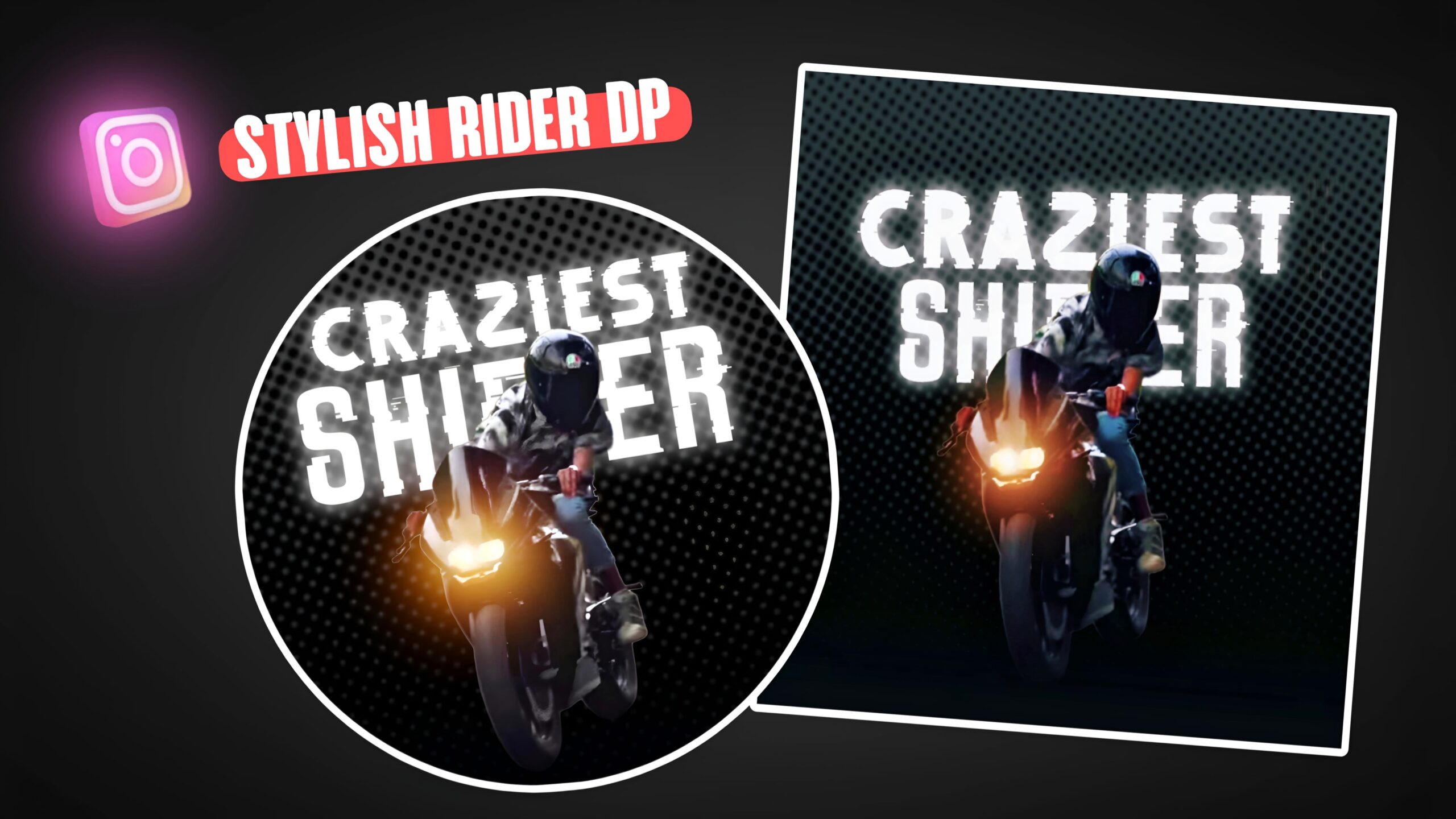 Instagram Stylish Rider Dp Editing